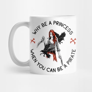 Why Be A Princess? Mug